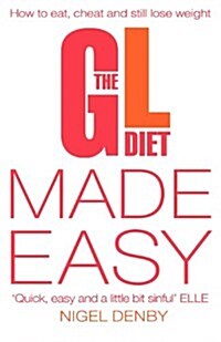 The GL Diet Made Easy : How to Eat, Cheat and Still Lose Weight (Paperback)
