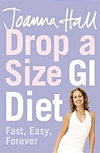 Drop a Size GI Diet : Fast, Easy, Forever (Paperback)