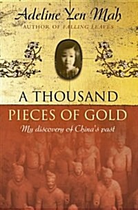 A Thousand Pieces of Gold : A Memoir of Chinas Past Through Its Proverbs (Paperback)