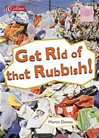 Get Rid of That Rubbish! (Paperback)