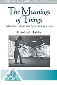 The Meanings of Things : Material Culture and Symbolic Expression (Paperback)