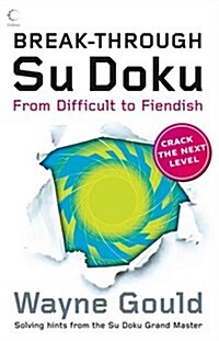 Break-through Su Doku : From Difficult to Fiendish (Paperback)