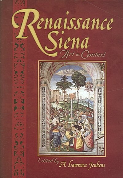 Renaissance Siena: Art in Context (Hardcover)