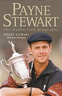 Payne Stewart : The Authorised Biography (Paperback)