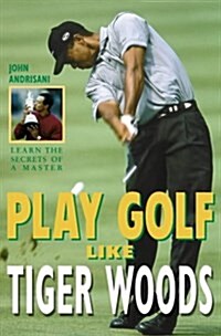 Play Golf Like Tiger Woods (Paperback)