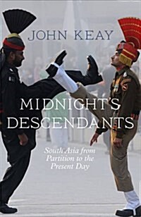 Midnight’s Descendants : South Asia from Partition to the Present Day (Paperback)