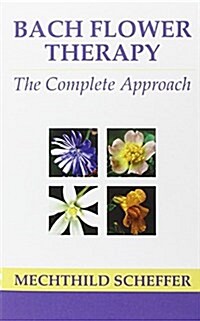 Bach Flower Therapy : The Complete Approach (Paperback)