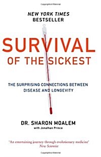 Survival of the Sickest : The Surprising Connections Between Disease and Longevity (Paperback)