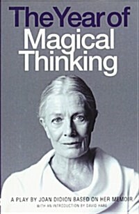 The Year of Magical Thinking : A Play by Joan Didion Based on Her Memoir (Paperback)