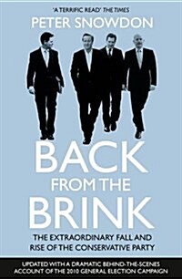 Back from the Brink : The Extraordinary Fall and Rise of the Conservative Party (Paperback)