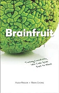 Brainfruit : Turning Creativity into Cash from East to West (Paperback)