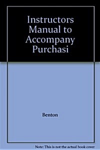 INSTRUCTORS MANUAL TO ACCOMPANY PURCHASI (Paperback)