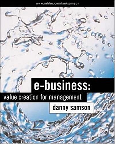 E Business : Value Creation for Management (Paperback, Australian ed)