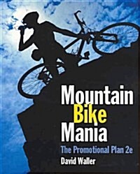 Mountain Bike Mania - the Promotional Plan (Paperback, 2 Rev ed)