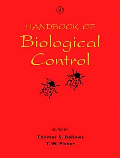 Handbook of Biological Control: Principles and Applications of Biological Control (Hardcover)