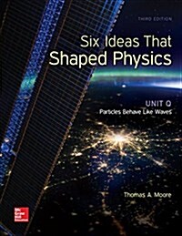 Six Ideas That Shaped Physics: Unit Q - Particles Behave Like Waves (Paperback, 3, UK)