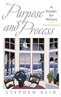 Purpose and Process : A Reader for Writers (Paperback)