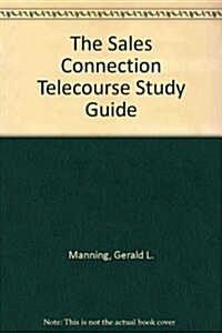 The Sales Connection Telecourse Study Guide (Paperback)