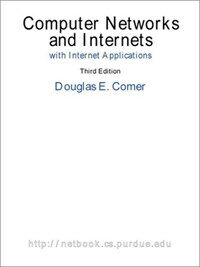 Computer networks and internets : with Internet applications 3rd ed