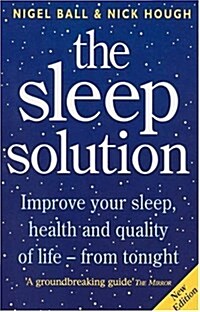 The Sleep Solution : Improve your sleep, health and quality of life - from tonight (Paperback)