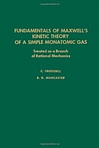 Fundamentals of MaxwellAEs kinetic theory of a simple monatomic gas (Paperback)