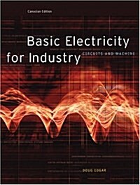 Basic Electricity for Industry : Circuits and Machines (Hardcover, Canadian ed)