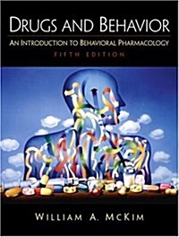 Drugs and Behavior : An Introduction to Behavioral Pharmacology (Paperback, 5 Rev ed)