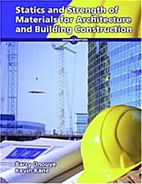Statics and Strength of Materials for Architecture and Building Construction (Hardcover, 2 Rev ed)