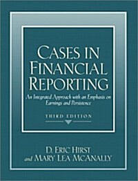 Cases in Financial Reporting : An Integrated Approach with Emphasis on Earnings Quality and Persistence (Paperback, 3 Rev ed)