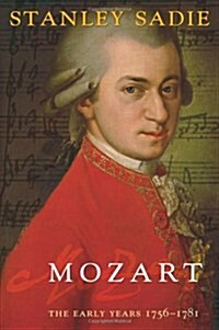 Mozart : The Early Years 1756-1781 (Hardcover)