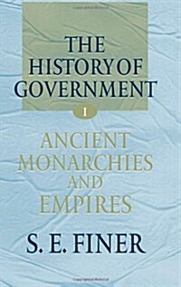 The History of Government from the Earliest Times: Volume I: Ancient Monarchies and Empires (Hardcover)