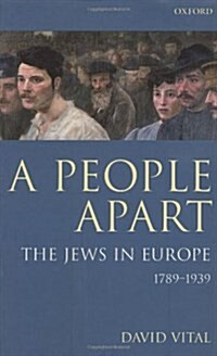 A People Apart : The Jews in Europe, 1789-1939 (Hardcover)