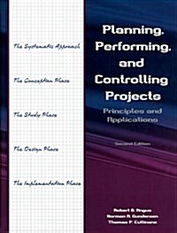 Planning, Performing, and Controlling Projects : Principles and Applications (Hardcover)
