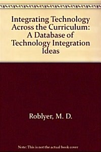 Integrating Technology Across the Curriculum : A Database of Technology Integration Ideas (CD-ROM, 2 Rev ed)