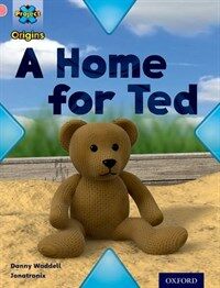 Project X Origins: Pink Book Band, Oxford Level 1+: My Home: A Home for Ted (Paperback)