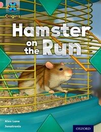 Project X Origins: Pink Book Band, Oxford Level 1+: My Home: Hamster on the Run (Paperback)