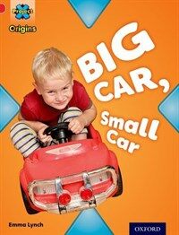 Project X Origins: Red Book Band, Oxford Level 2: Big and Small: Big Car, Small Car (Paperback)