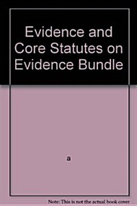 Evidence and Core Statutes on Evidence Bundle (Shrink-Wrapped Pack)