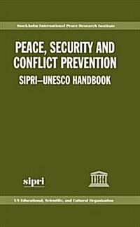 Peace, Security, and Conflict Prevention : SIPRI-UNESCO Handbook (Hardcover)