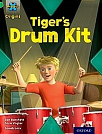 Project X Origins: Green Book Band, Oxford Level 5: Making Noise: Tigers Drum Kit (Paperback)