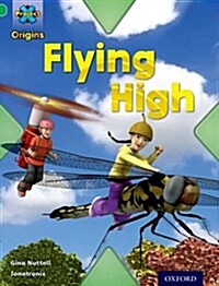 Project X Origins: Green Book Band, Oxford Level 5: Flight: Flying High (Paperback)