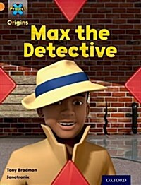 Project X Origins: Orange Book Band, Oxford Level 6: What a Waste: Max the Detective (Paperback)