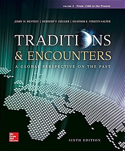 Traditions & Encounters Volume 2 from 1500 to the Present (Paperback, 6, Revised)
