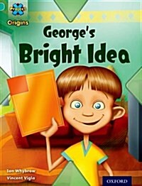 Project X Origins: Turquoise Book Band, Oxford Level 7: Discovery: Georges Bright Idea (Paperback)