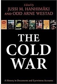 The Cold War : A History in Documents and Eyewitness Accounts (Hardcover)