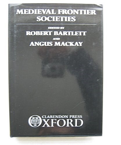 Medieval Frontier Societies (Hardcover)