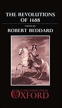 The Revolutions of 1688 : The Andrew Browning Lectures 1988 (Hardcover)