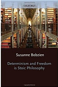 Determinism and Freedom in Stoic Philosophy (Hardcover)