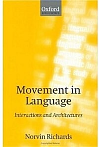 Movement in Language : Interactions and Architectures (Hardcover)