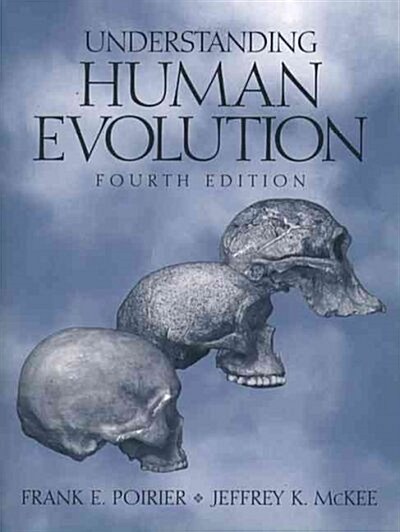 Understanding Human Evolution (Paperback, 4th, Subsequent)